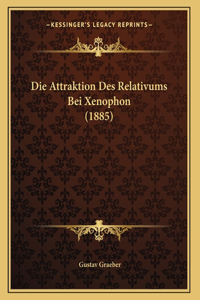 Die Attraktion Des Relativums Bei Xenophon (1885)