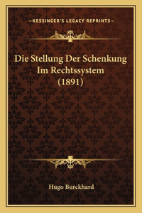 Die Stellung Der Schenkung Im Rechtssystem (1891)