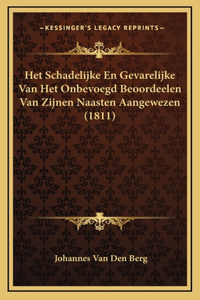 Het Schadelijke En Gevarelijke Van Het Onbevoegd Beoordeelen Van Zijnen Naasten Aangewezen (1811)