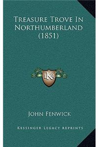 Treasure Trove In Northumberland (1851)