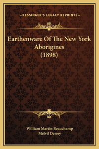 Earthenware Of The New York Aborigines (1898)