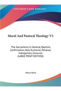 Moral And Pastoral Theology V3
