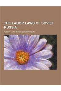 The Labor Laws of Soviet Russia