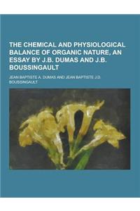 The Chemical and Physiological Balance of Organic Nature, an Essay by J.B. Dumas and J.B. Boussingault