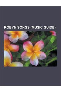 Robyn Songs (Music Guide)