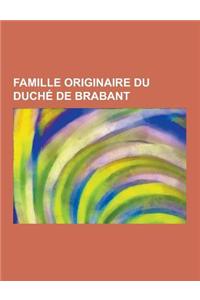 Famille Originaire Du Duche de Brabant: Maison Van de Werve, Maison de Trazegnies D'Ittre, Familles Vandievoet, Famille de Muyser Lantwyck, Famille Po