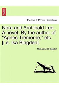 Nora and Archibald Lee. a Novel. by the Author of 