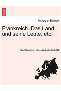 Frankreich. Das Land und seine Leute, etc.