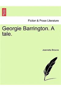 Georgie Barrington. a Tale.
