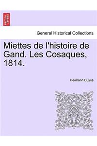 Miettes de L'Histoire de Gand. Les Cosaques, 1814.