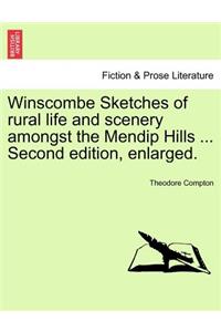 Winscombe Sketches of Rural Life and Scenery Amongst the Mendip Hills ... Second Edition, Enlarged.