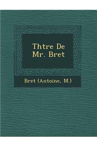 Th��tre De Mr. Bret