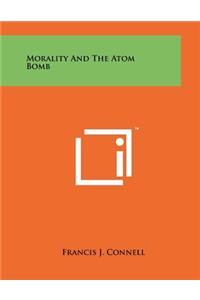 Morality and the Atom Bomb