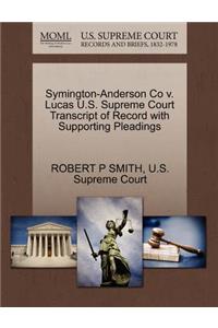 Symington-Anderson Co V. Lucas U.S. Supreme Court Transcript of Record with Supporting Pleadings