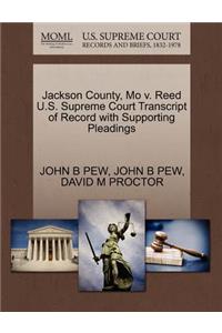 Jackson County, Mo V. Reed U.S. Supreme Court Transcript of Record with Supporting Pleadings