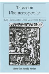 Tarascon Pharmacopoeia 2015 Professional Desk Reference Edition: Professional Desk Reference Edition 2015