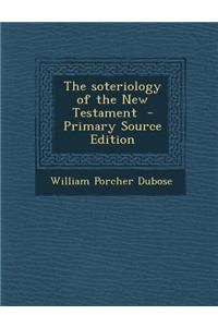 The Soteriology of the New Testament