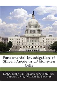 Fundamental Investigation of Silicon Anode in Lithium-Ion Cells