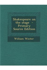 Shakespeare on the Stage