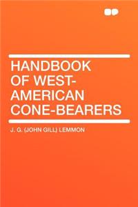 Handbook of West-American Cone-Bearers