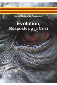 Evolutión, Respostes a la Crisi