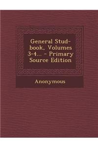 General Stud-Book, Volumes 3-4...