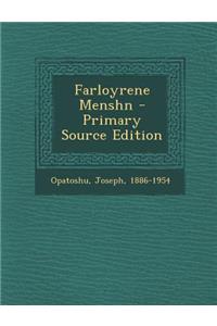 Farloyrene Menshn - Primary Source Edition