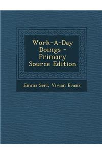 Work-A-Day Doings - Primary Source Edition