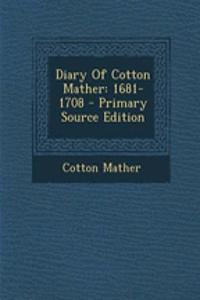 Diary of Cotton Mather: 1681-1708