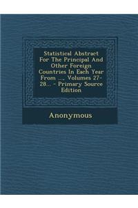 Statistical Abstract for the Principal and Other Foreign Countries in Each Year from ..., Volumes 27-28... - Primary Source Edition