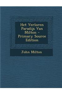 Het Verloren Paradijs Van Milton - Primary Source Edition