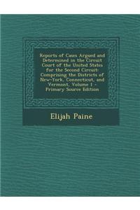 Reports of Cases Argued and Determined in the Circuit Court of the United States for the Second Circuit