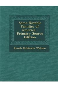 Some Notable Families of America