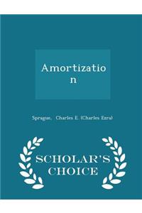 Amortization - Scholar's Choice Edition