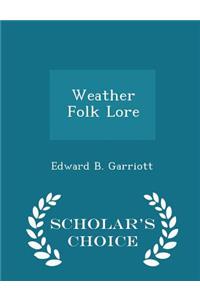 Weather Folk Lore - Scholar's Choice Edition