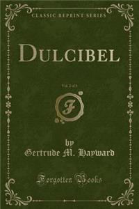 Dulcibel, Vol. 2 of 3 (Classic Reprint)