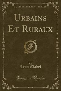 Urbains Et Ruraux (Classic Reprint)