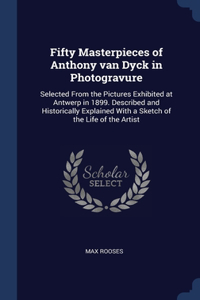 Fifty Masterpieces of Anthony van Dyck in Photogravure