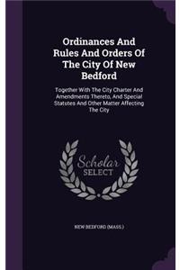 Ordinances and Rules and Orders of the City of New Bedford