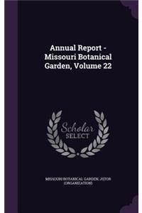 Annual Report - Missouri Botanical Garden, Volume 22