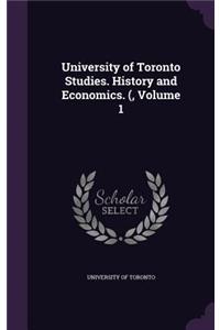 University of Toronto Studies. History and Economics. (, Volume 1