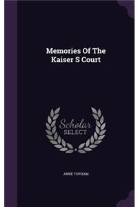 Memories Of The Kaiser S Court