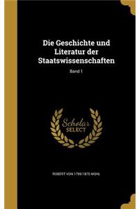 Die Geschichte Und Literatur Der Staatswissenschaften; Band 1