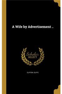 A Wife by Advertisement ..