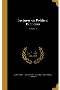 Lectures on Political Economy; Volume 1