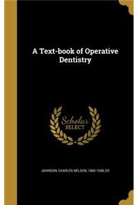 A Text-book of Operative Dentistry