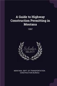 A Guide to Highway Construction Permitting in Montana