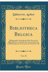 Bibliotheca Belgica, Vol. 10