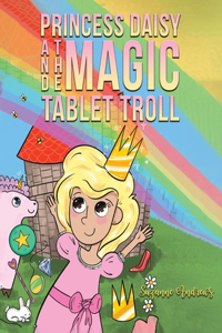 Princess Daisy and the Magic Tablet Troll