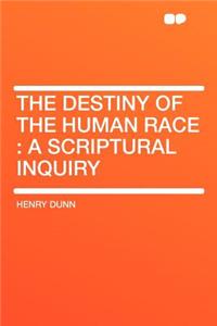 The Destiny of the Human Race